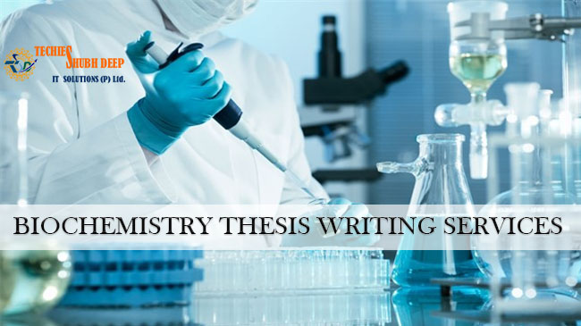 Biochemistry Thesis Writing Services 2021