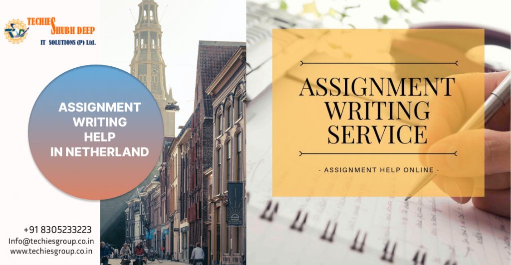 ASSIGNMENT WRITING HELP IN NETHERLAND