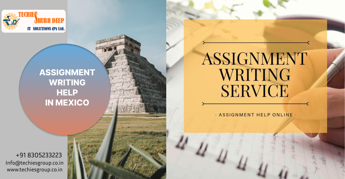 ASSIGNMENT WRITING HELP IN MEXICO