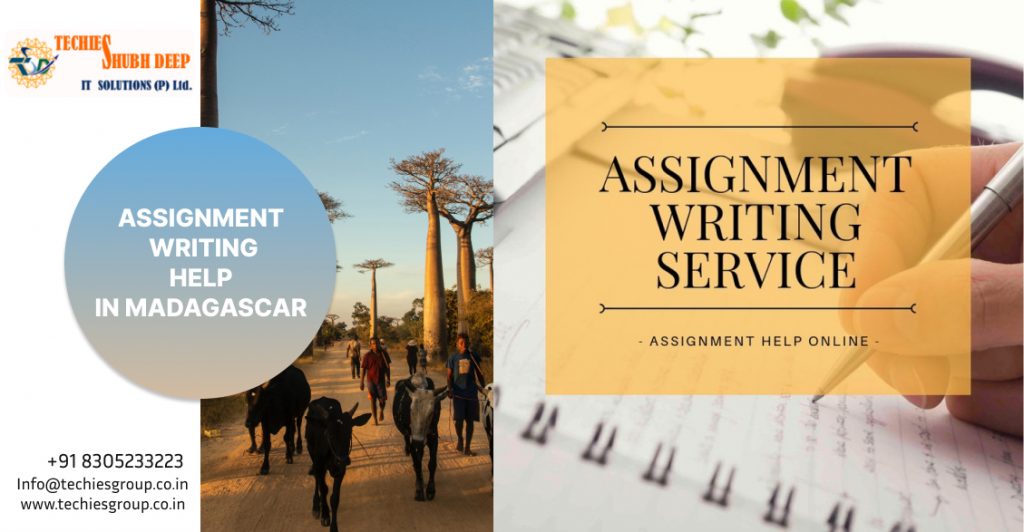 ASSIGNMENT WRITING HELP IN MADAGASCAR