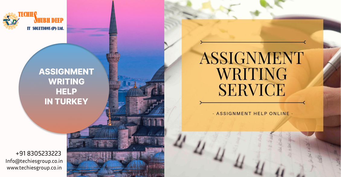 ASSIGNMENT WRITING HELP IN TURKEY