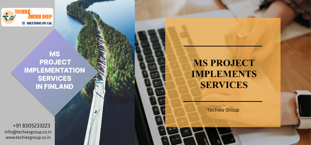 MS PROJECT IMPLEMENTS SERVICES IN FINLAND