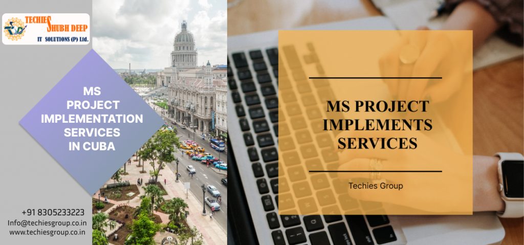 MS PROJECT IMPLEMENTS SERVICES IN CUBA
