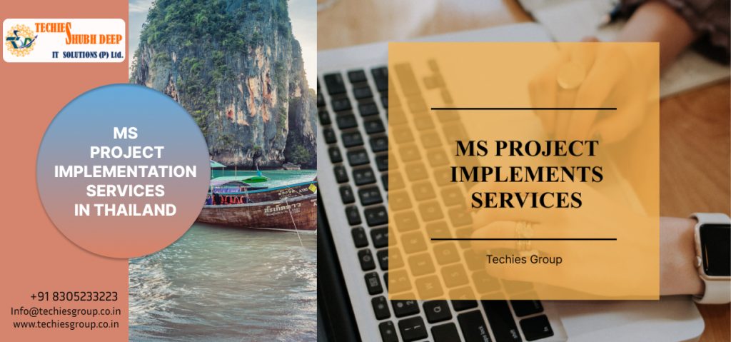 MS PROJECT IMPLEMENTS SERVICES IN THAILAND