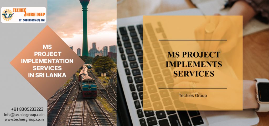 MS PROJECT IMPLEMENTS SERVICES IN SRI LANKA