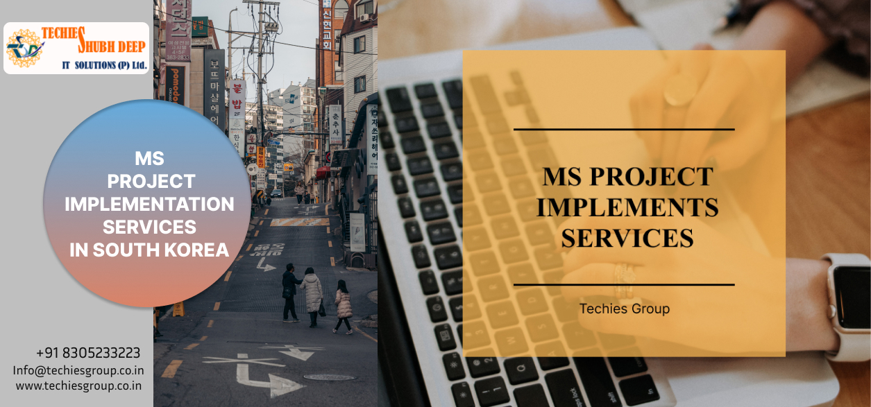 MS PROJECT IMPLEMENTS SERVICES IN SOUTH KOREA