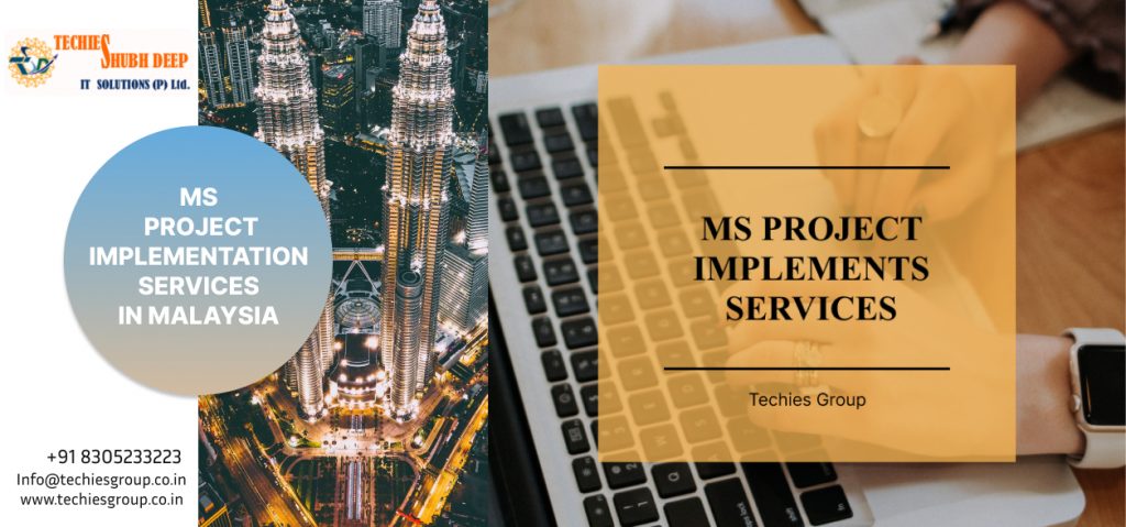 MS PROJECT IMPLEMENTS SERVICES IN MALAYSIA