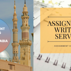 ASSIGNMENT WRITING HELP IN SAUDI ARABIA